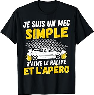 Mec Simple j' Aime Le Rallye et apéro drôle Homme Automobile T-Shirt
