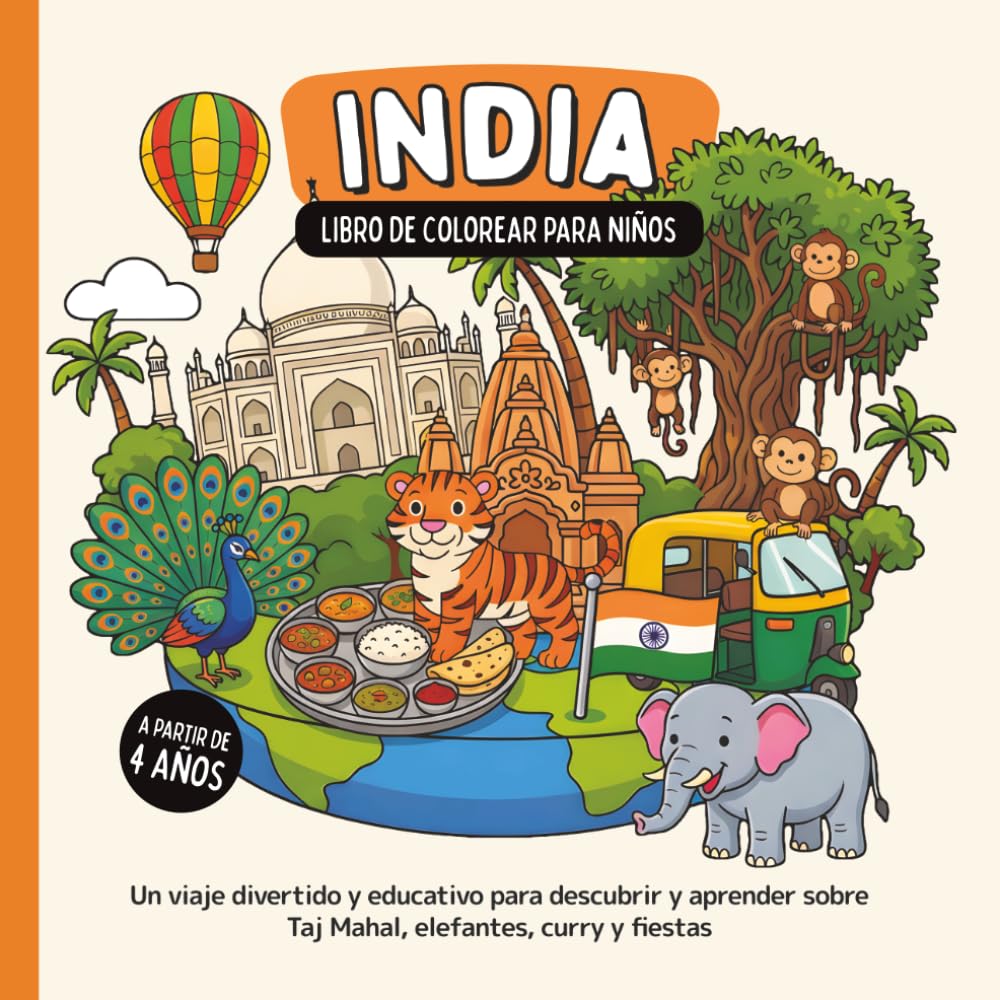 India – Libro de colorear para niños a partir de 4 años: Un viaje divertido y educativo para descubrir y aprender sobre Taj Mahal, elefantes, curry y fiestas