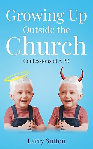 Growing Up Outside The Church Confessions of a PK