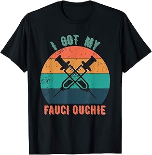 Pro Science Fauci Vaccine/Vaccinated, I Got My Fauci Ouchie T-Shirt