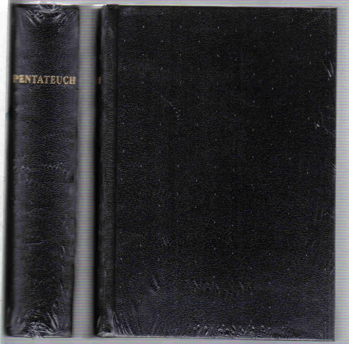 Pentateuch: Die 5 Bücher Moses. Nebst Haftarot (Prophetenabschnitte)
