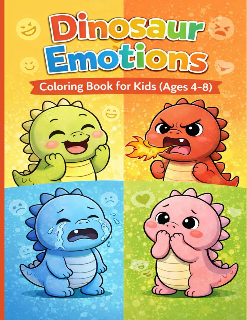 Dinosaur Emotions Coloring Book for Kids (Ages 4–8): Learn Feelings with Friendly Dinosaurs – Simple and Fun Coloring Pages for Young Kids
