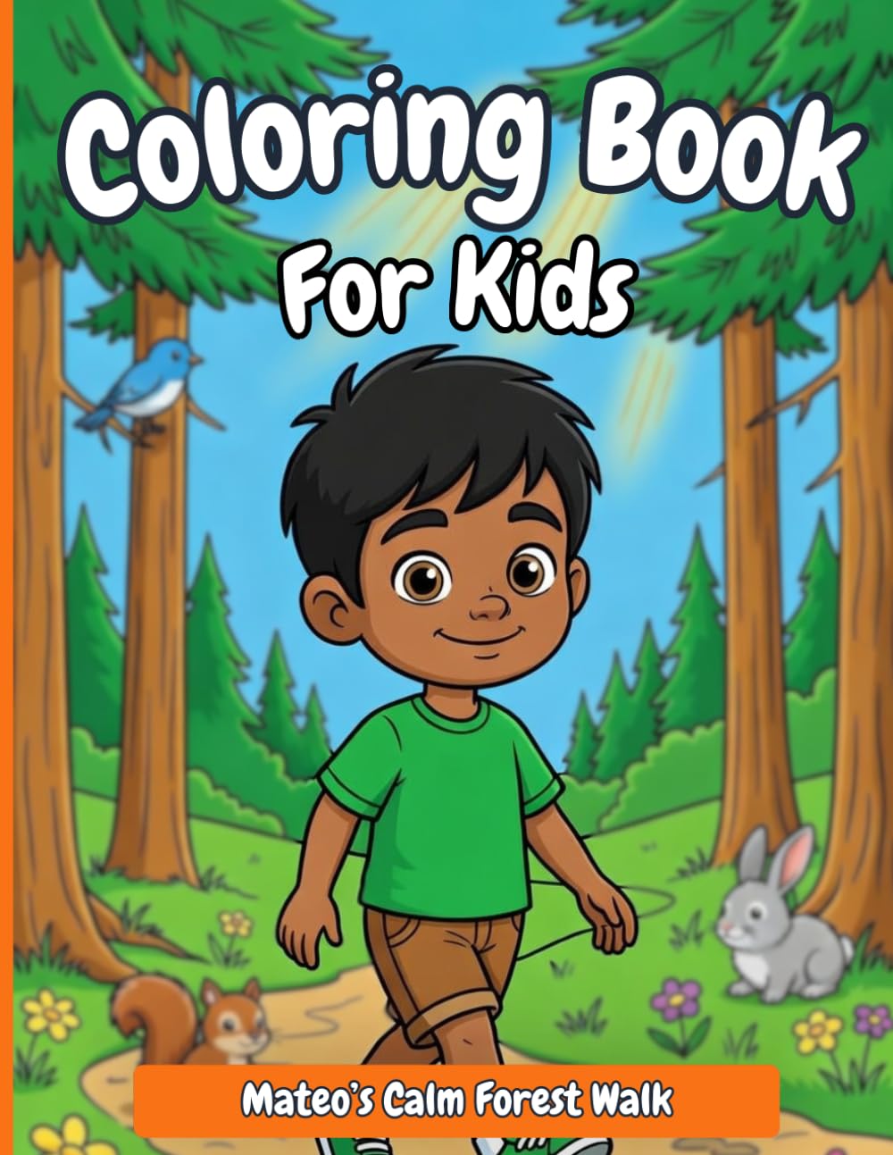 Mateo’s Calm Forest Walk: A Cozy Forest Coloring Book for Kids with Woodland Animals, Nature Trails, and Peaceful Outdoor Scenes