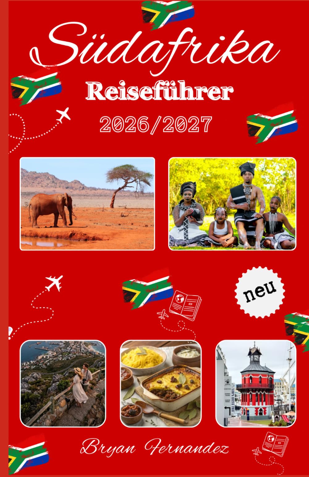 Südafrika Reiseführer 2026/2027: Der ultimative Südafrika-Reiseführer 2026/2027: Entdecken Sie Big Five-Safaris, Küstenwunder, malerische Roadtrips, ... Schätze und authentische Kulturerlebnisse