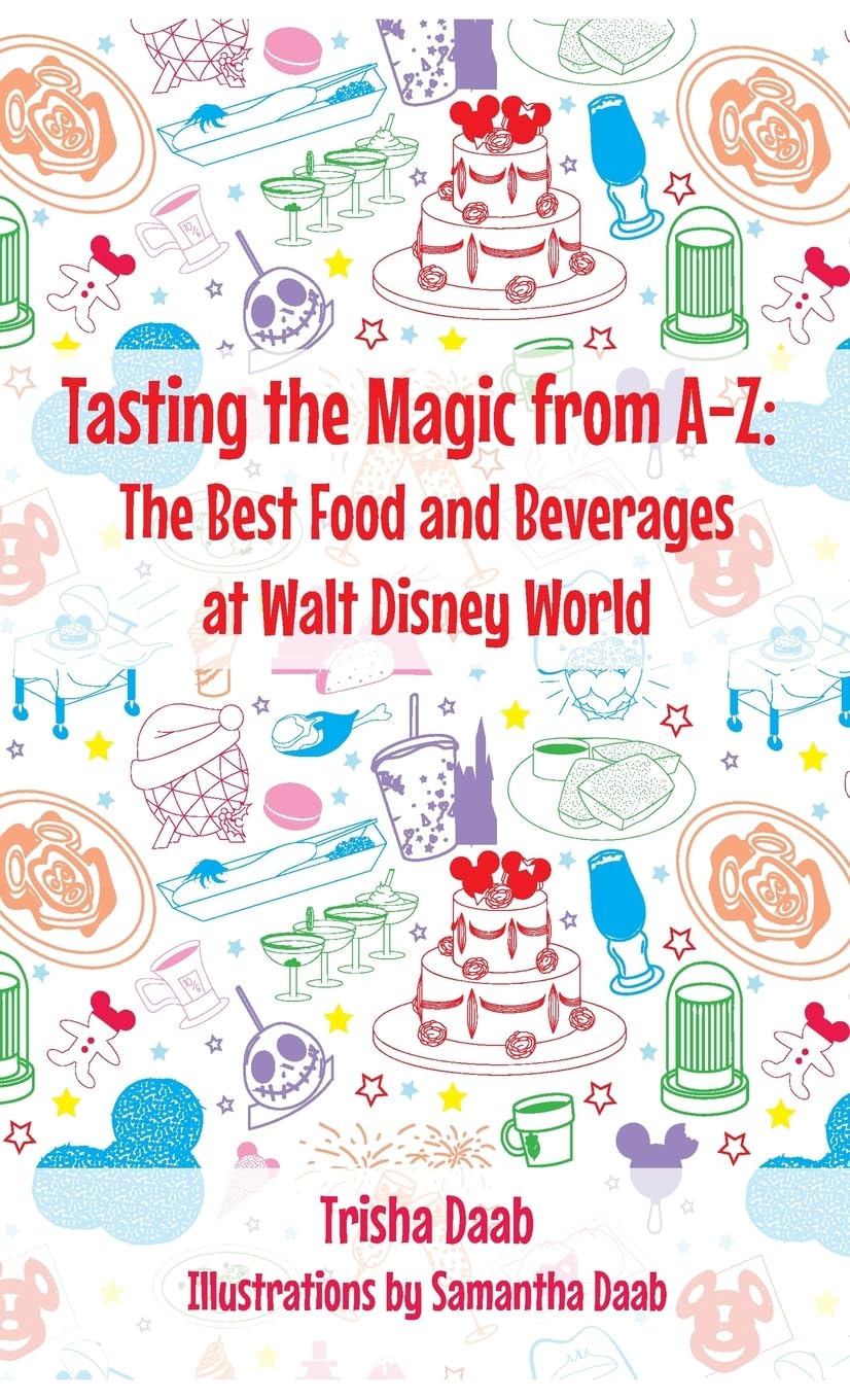 Tasting the Magic from A-Z: The Best Food and Beverages at Walt Disney World