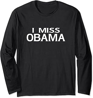 I Miss Barack Obama Long Sleeves Shirt