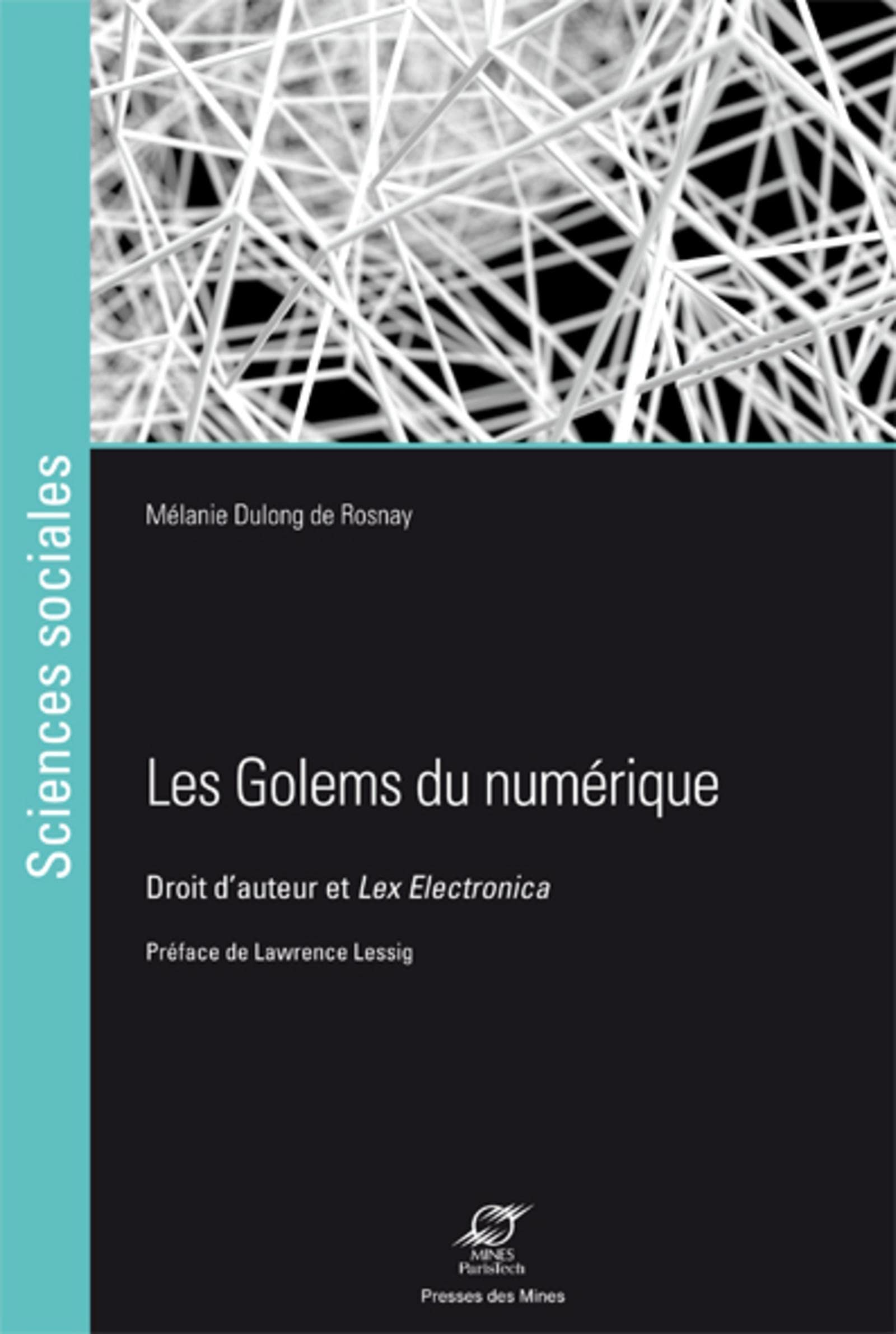Les golems du numérique: Droit d'auteur et Lex Electronica.