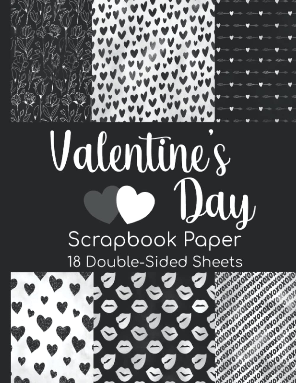 Valentine's Day Scrapbook Paper - 18 Double-Sided Sheets: Modern Black and White Decorative Paper for Scrapbooking, Junk Journals, Decoupage, Paper Crafts, and More