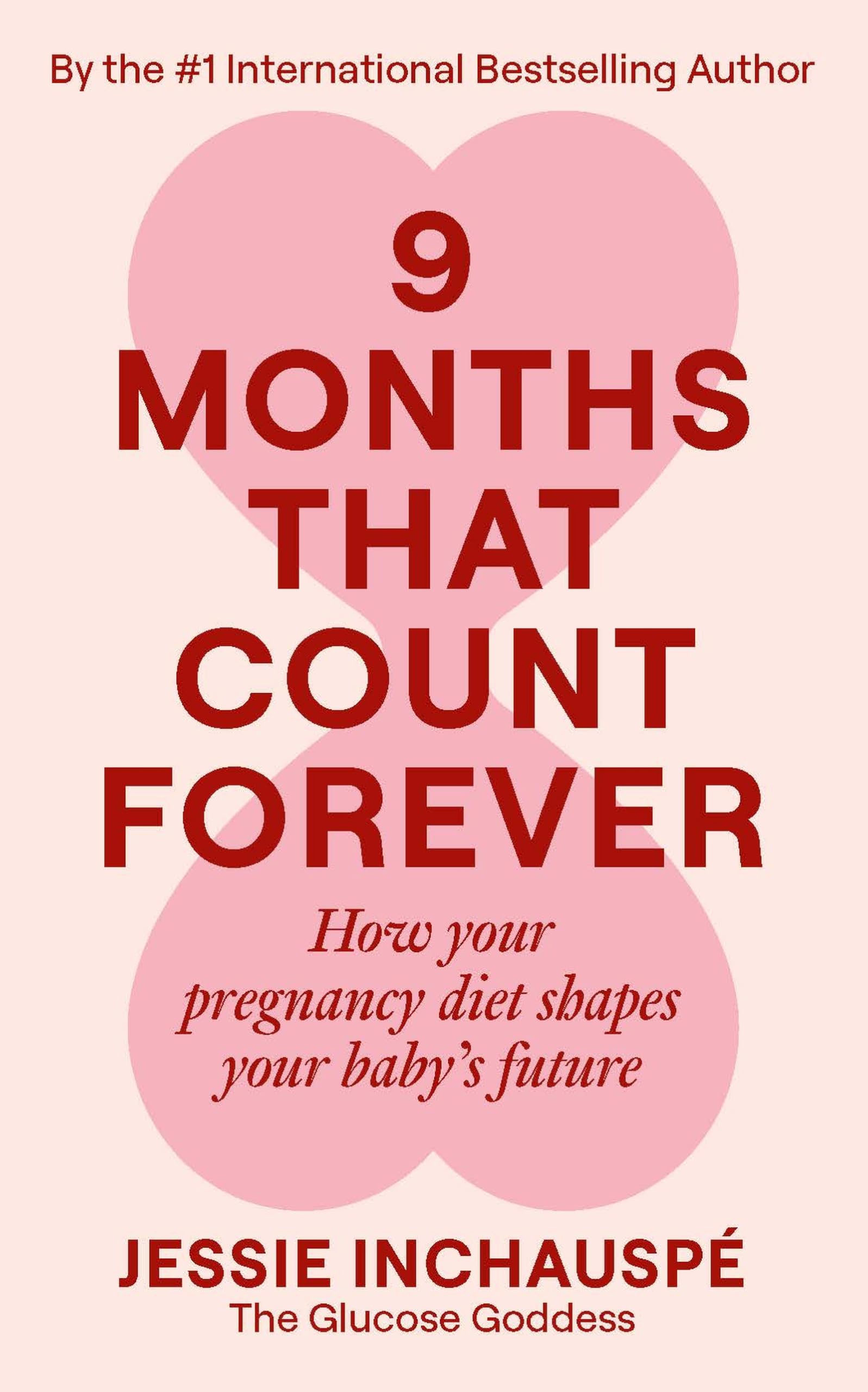 Nine Months That Count Forever: How your pregnancy diet shapes your baby's future