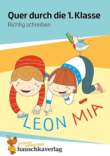 Richtig schreiben lernen 1. Klasse Übungsblock: Rechtschreiben und Grammatik spielerisch wiederholen inklusive Lösungen (Quer durch - Übungshefte und -blöcke, Band 659)