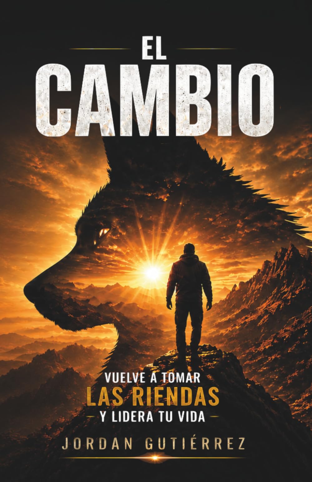El Cambio: Vuelve a tomar las riendas y lidera tu vida
