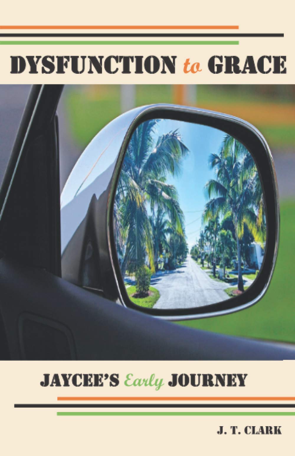 DYSFUNCTION TO GRACE: JAYCEE'S EARLY JOURNEY