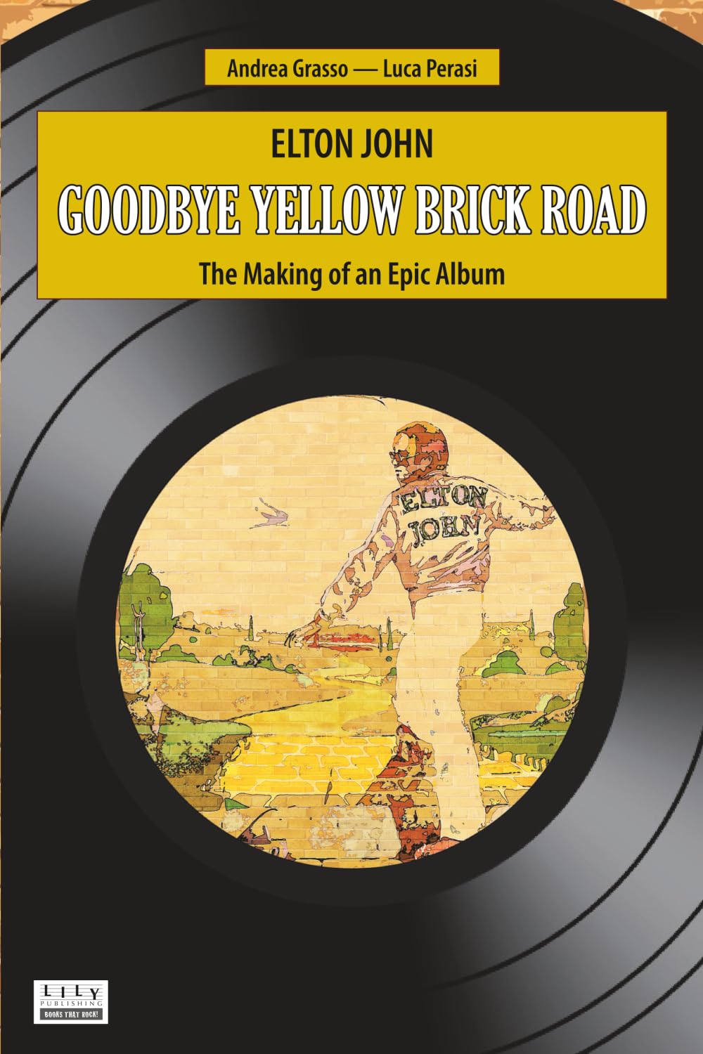 Elton John: Goodbye Yellow Brick Road. The Making of an Epic Album (Milestones)