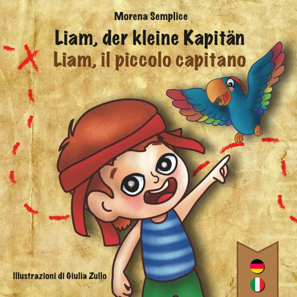 Zweisprachiges Kinderbuch Deutsch-Italienisch: Liam, der kleine Kapitän: Piraten-Abenteuer für Kinder ab 4 Jahren - Italienisch lernen für Kinder mit ... Kinderbücher Deutsch - Italienisch)
