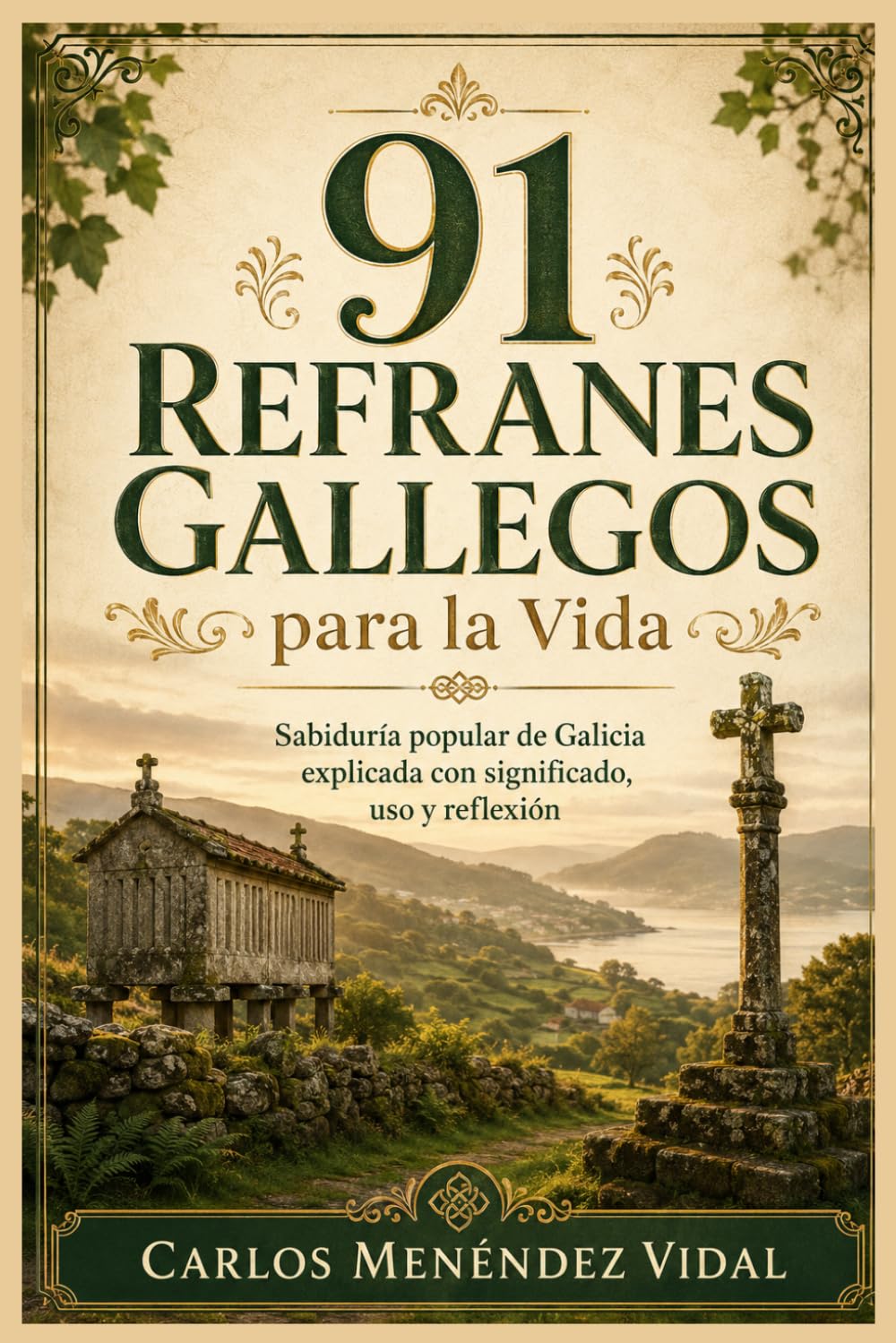 91 Refranes Gallegos para la Vida: Sabiduría popular de Galicia explicada con significado, uso y reflexión