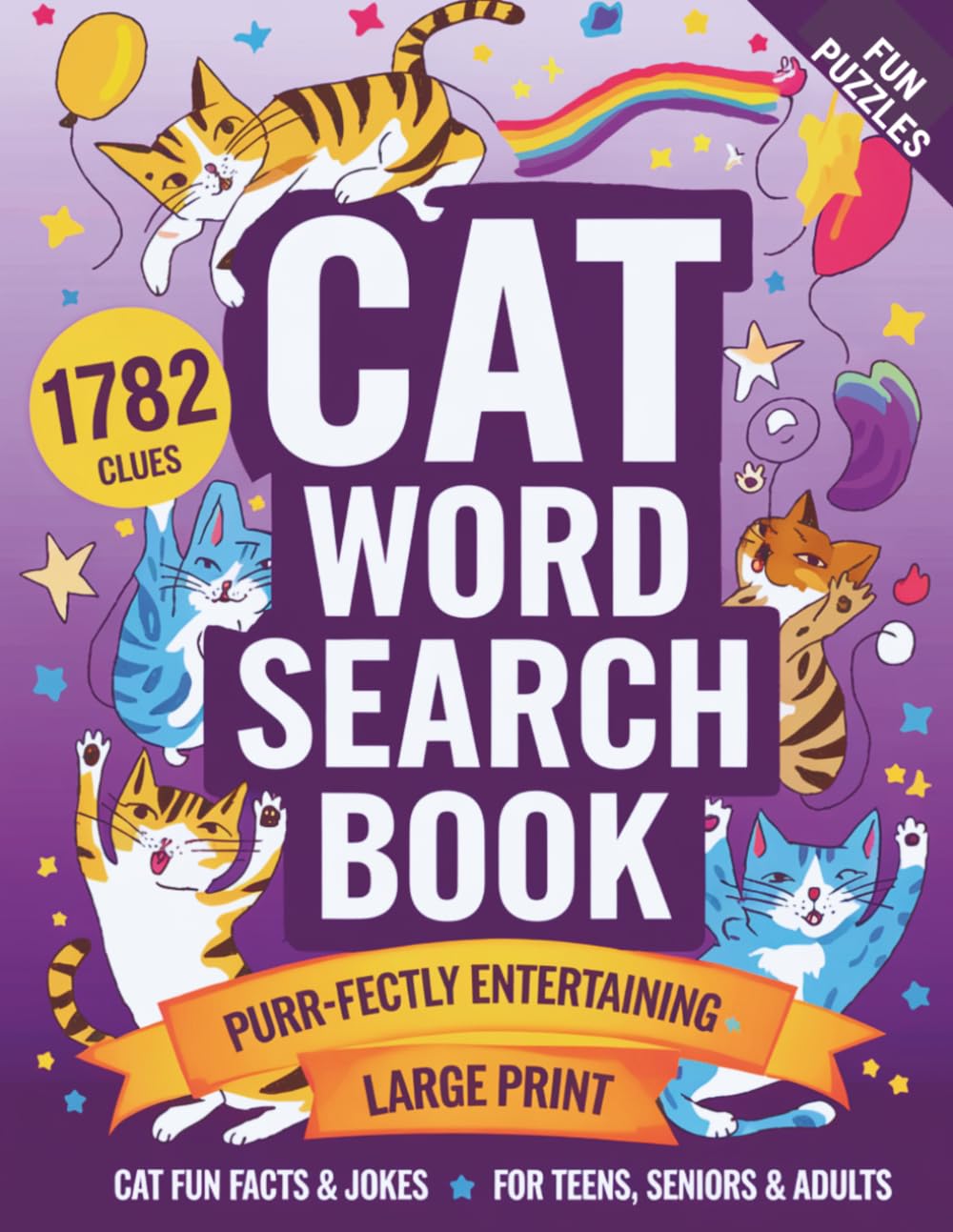 Cat Word Search Book: Trivia Fun Facts, Jokes & Wordfind Puzzles in Large Print- Purr-fectly Entertaining For Teens, Seniors & Adults