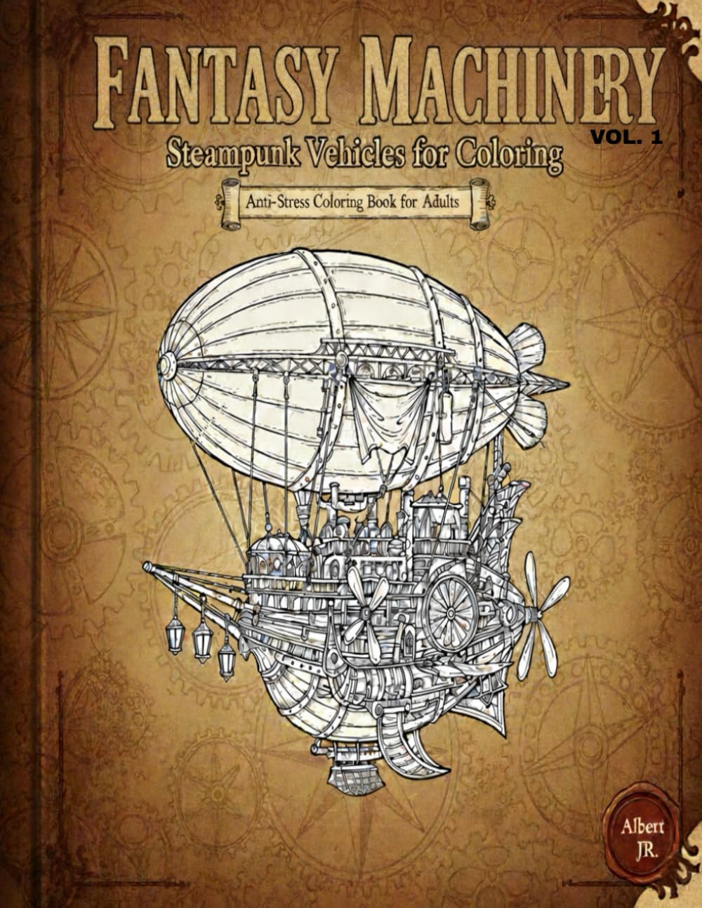 FANTASY MACHINERY Vol. 1: THE STEAMPUNK VEHICLES COLORING BOOK FOR ADULTS