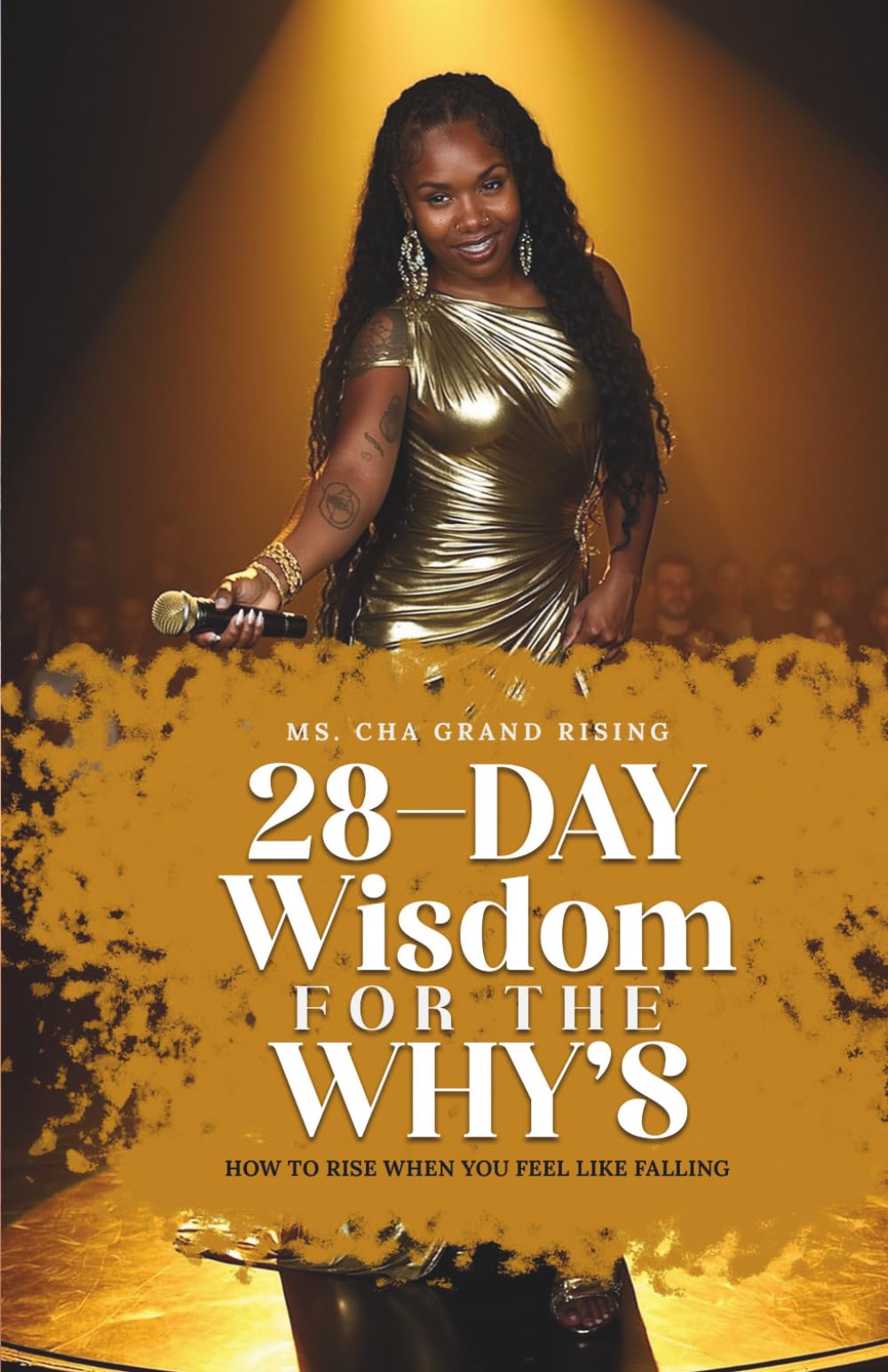 28-Day Wisdom for the Whys: How to Rise When You Feel Like Falling