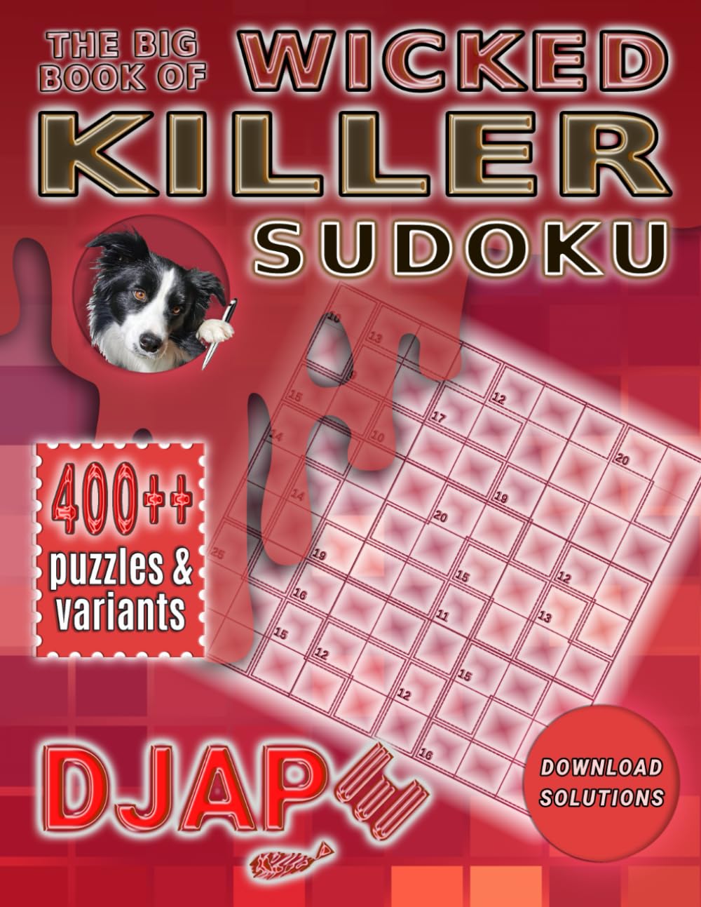 The Big Wicked Book of Killer Sudoku 400++ Puzzles: Sudoku sums puzzles and variants (Killer Sudoku: The Master 45-Sum Architecture)