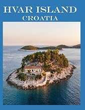 HVAR ISLAND CROATIA: Wonderful pictures that give you an idea of an amazing country in Europe, the style of buildings, bodies, etc., for all travel lovers.