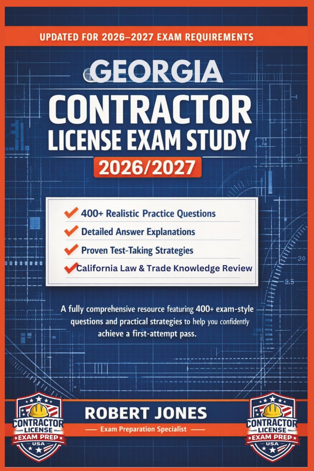 GEORGIA CONTRACTOR LICENSE EXAM STUDY 2026/2027: A fully comprehensive resource featuring 400+ exam-style questions and practical strategies to help you confidently achieve a first-attempt pass.