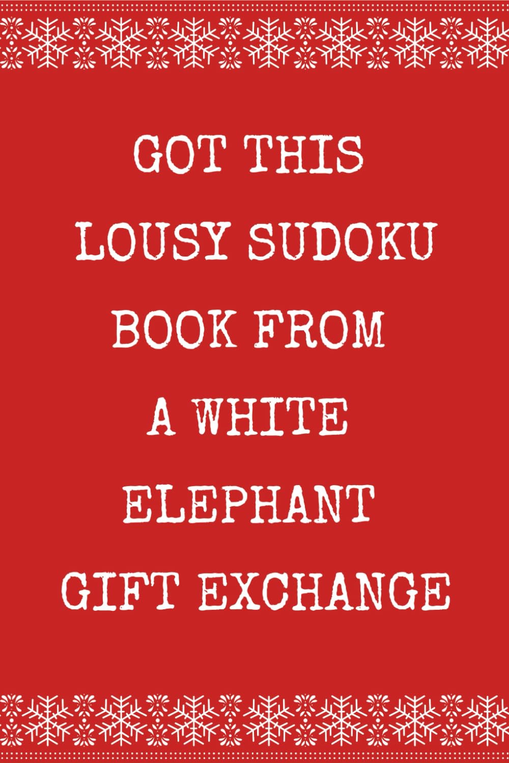 White Elephant Gift Under 10 Dollars: Funny Sudoku Puzzle Book for Adults