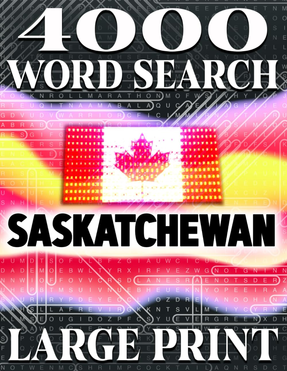 LARGE PRINT, Saskatchewan Grand Search: A Jumbo Word Search Challenge with 4000 Puzzles Across the Prairies | a Canadian province: Explore the Rich ... Beauty of Saskatchewan through 200 Unique