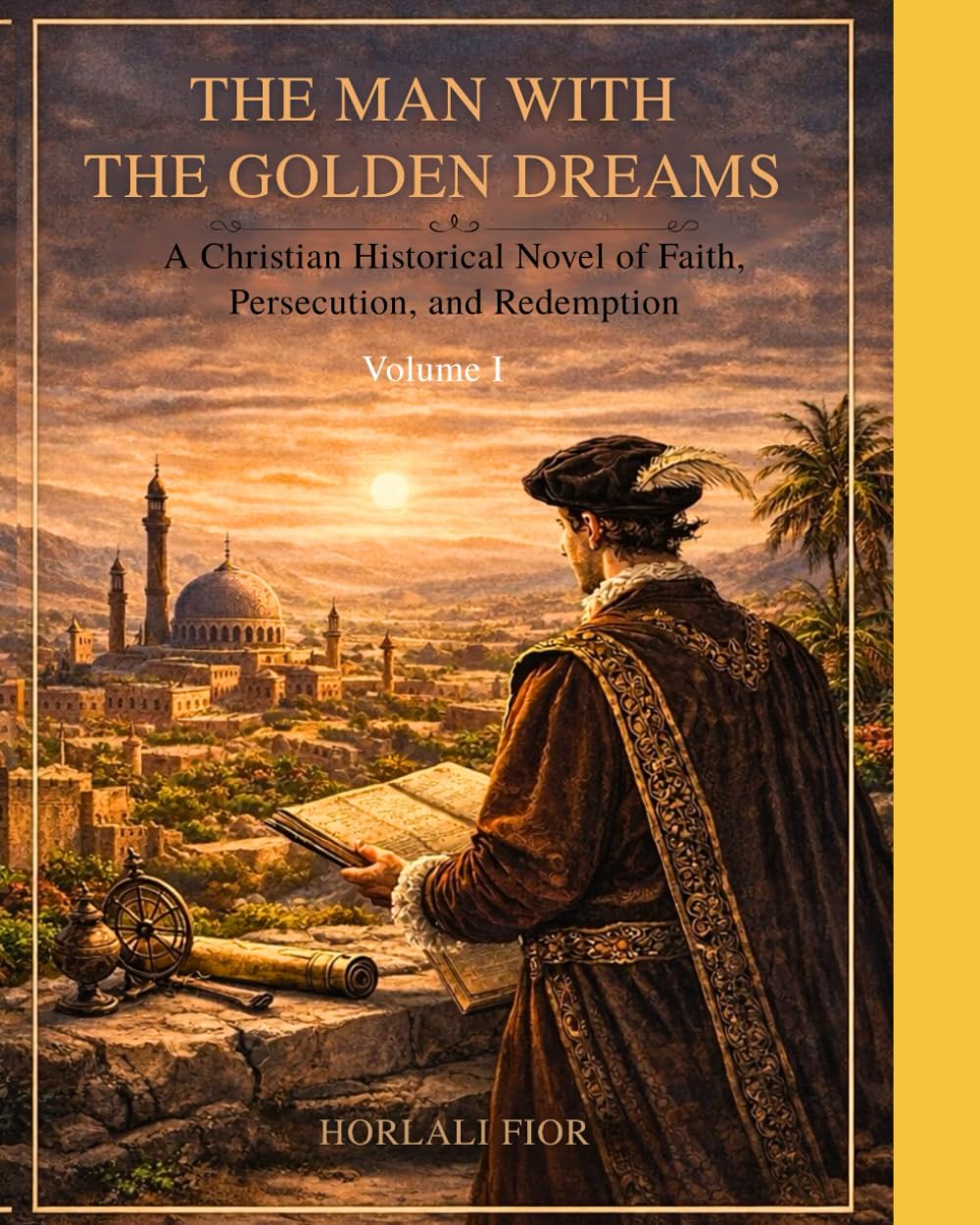 The Man with the Golden Dreams: Volume I