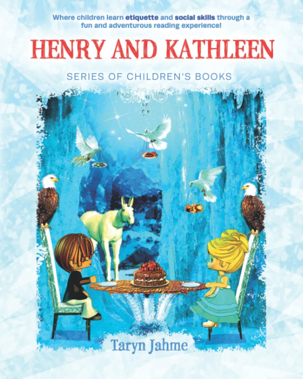 The Henry And Kathleen Series Of Children's Books: Henry and Kathleen are the ultimate adventure kids, who embark on wild and magical adventures, set ... whilst trying to avoid danger and trouble!!