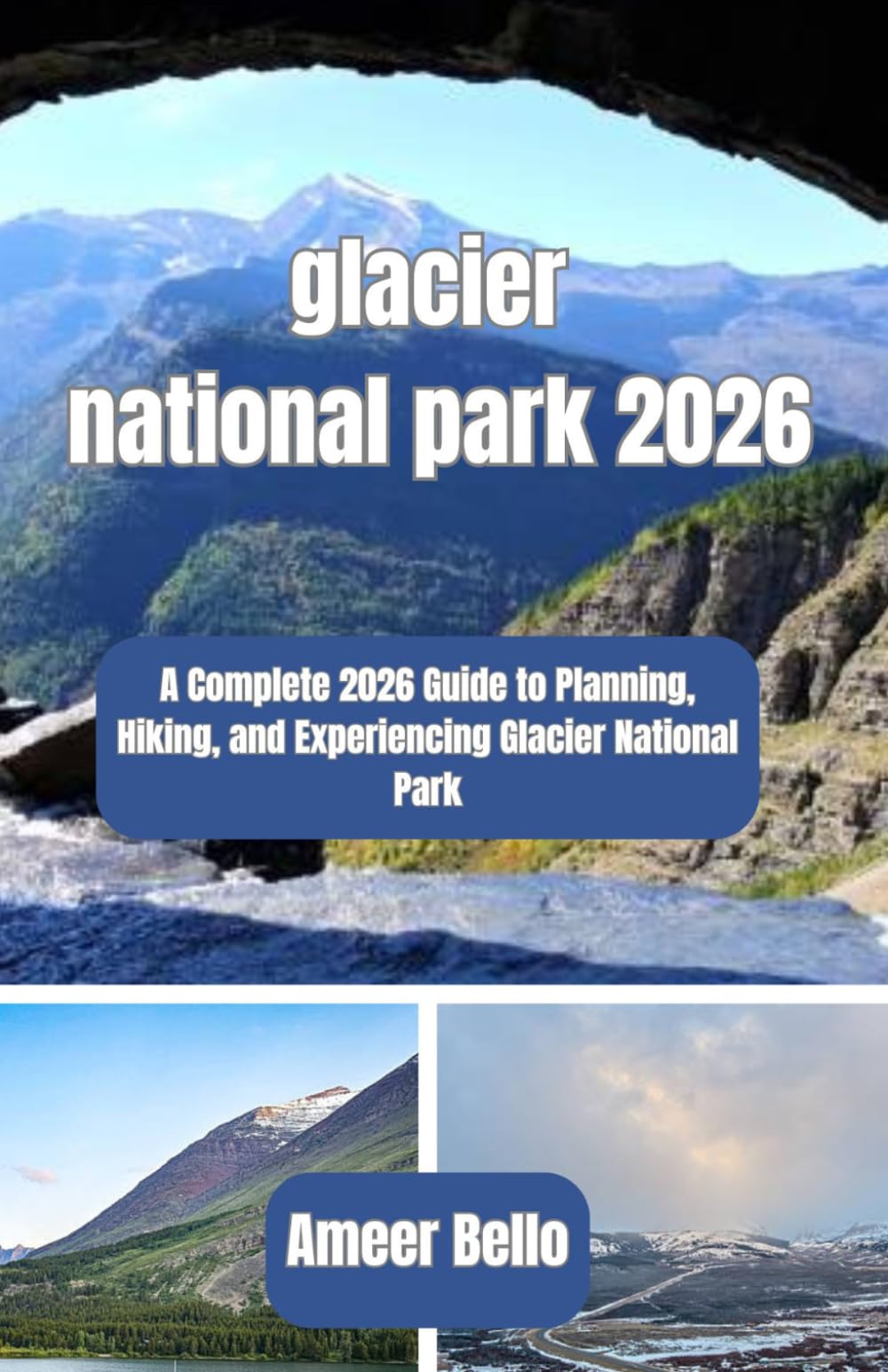 glacier national park 2026: A Complete 2026 Guide to Planning, Hiking, and Experiencing Glacier National Park