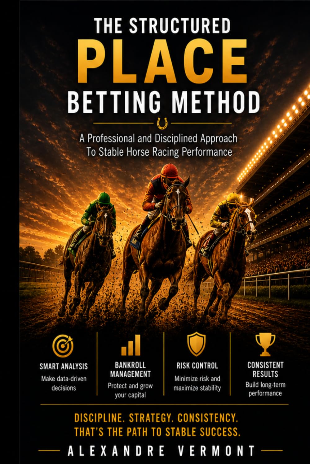 Structured Place Betting Method: A Disciplined Horse Racing Betting Strategy for Consistent Results and Long-Term Bankroll Growth