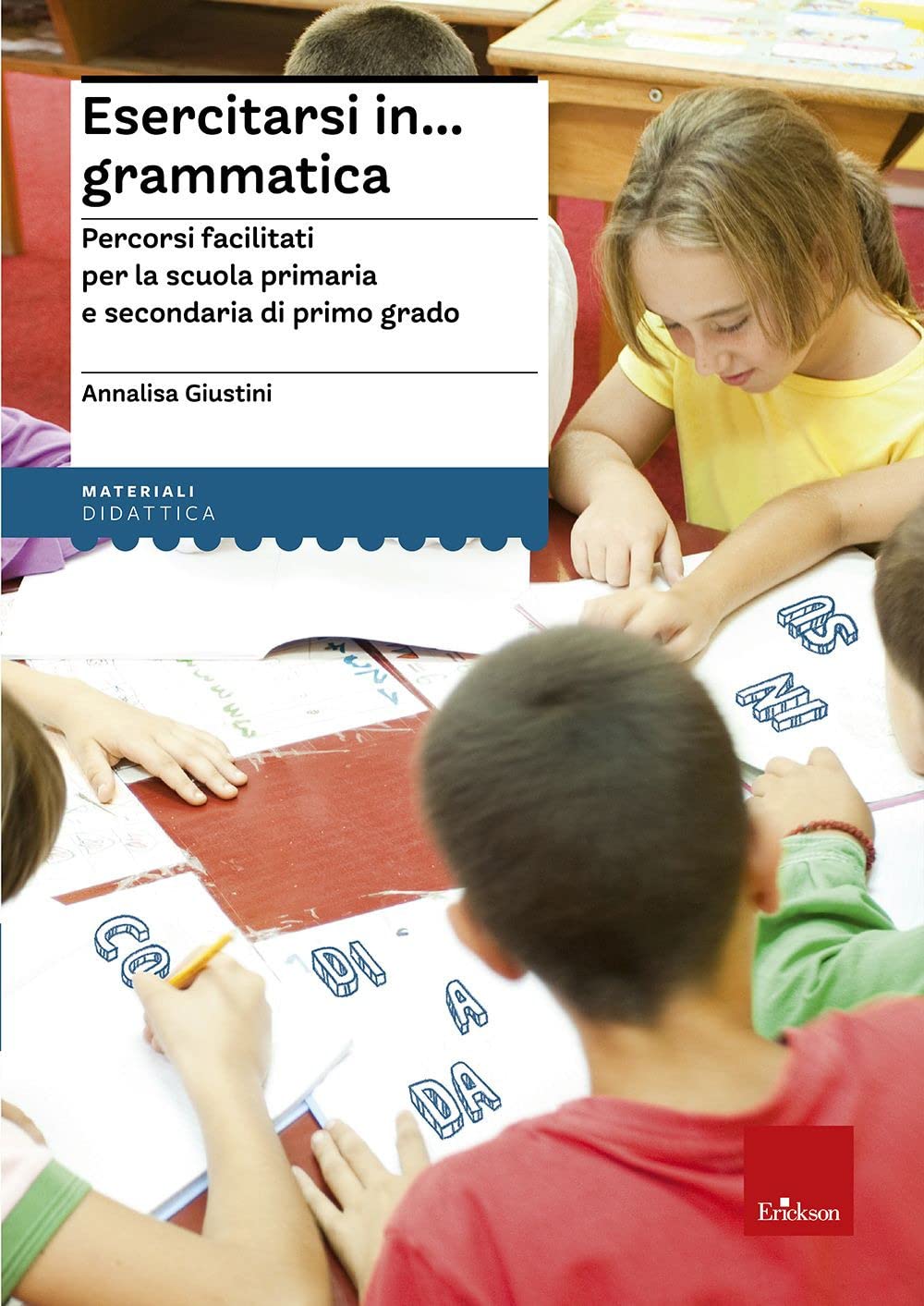 Esercitarsi in grammatica. Percorsi facilitati per la scuola primaria e secondaria di primo grado