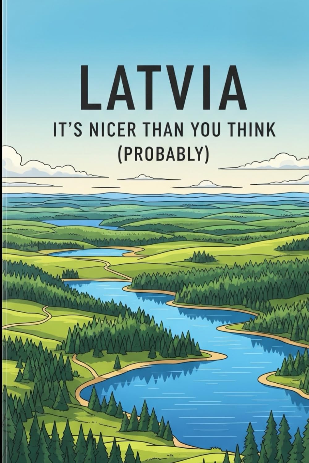 Latvia: It's Nicer Than You Think (Probably)