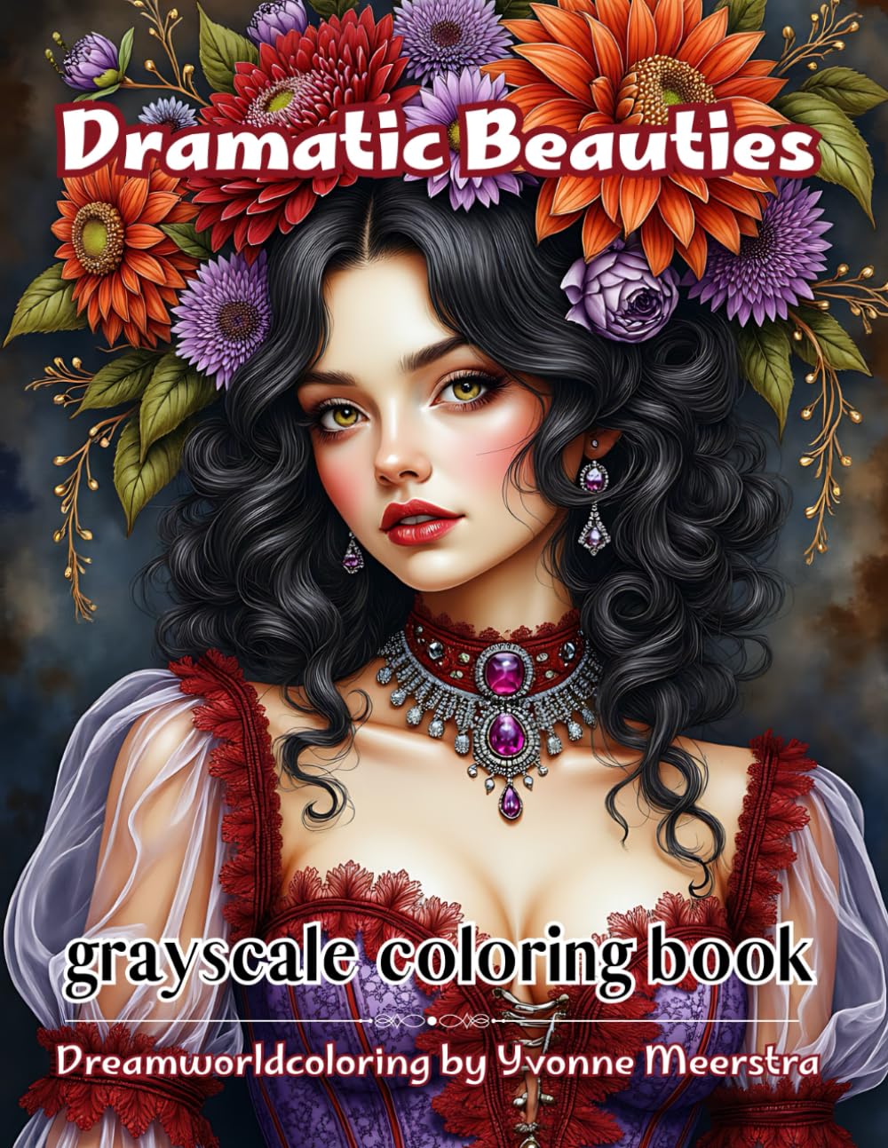 dramatic beauties: A Dreamworld Coloring Collection of Regal Portraits, Floral Crowns & Timeless Elegance