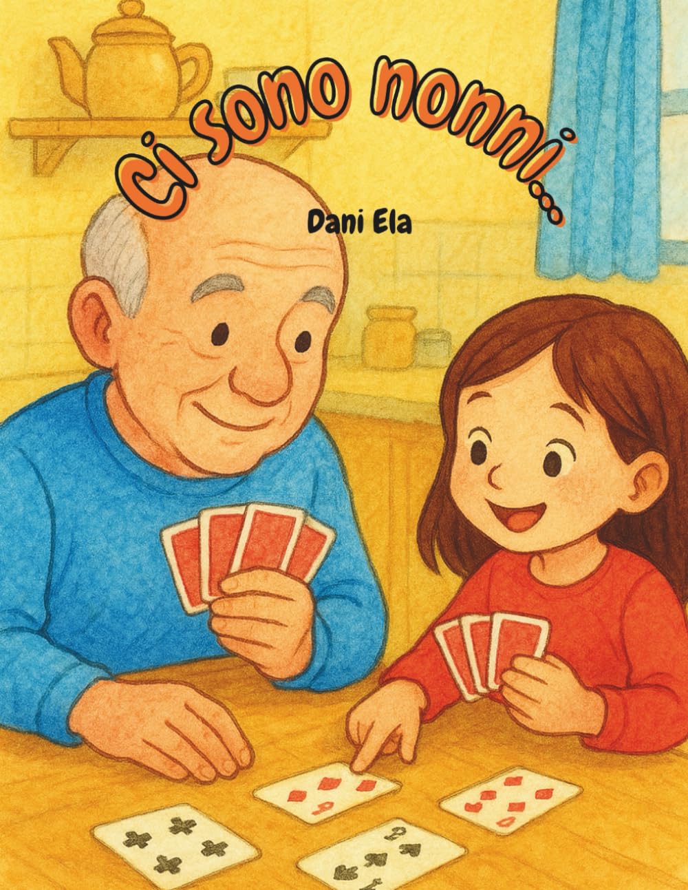 Ci sono nonni...: Storie di abbracci, giochi e ricordi che restano nel cuore