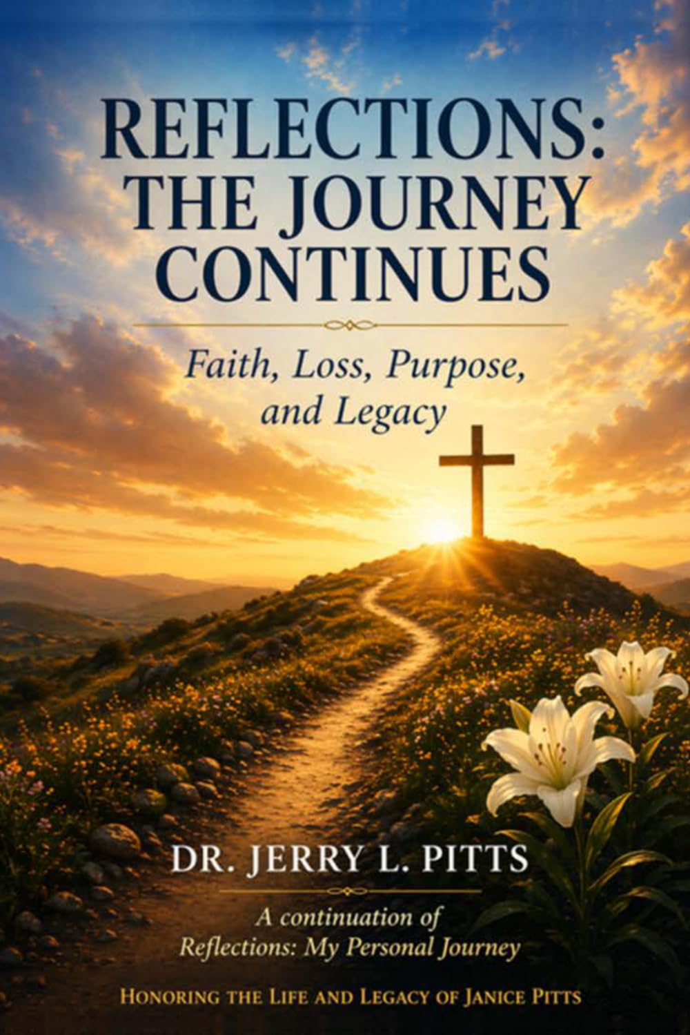 Reflections: The Journey Continues: Faith, Loss, Purpose, and Legacy