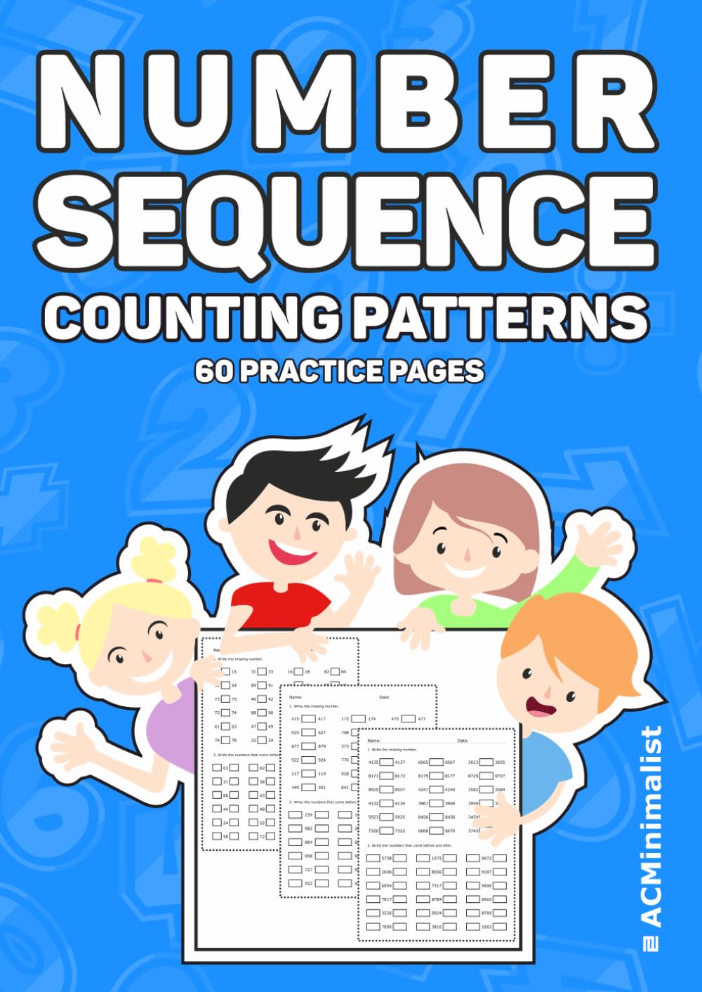 Number Sequence Write the Missing Number Counting Patterns 60 Practice Pages: Before and After Numbers Worksheets. Numeric Neighbors. Sequence Number Workbook.