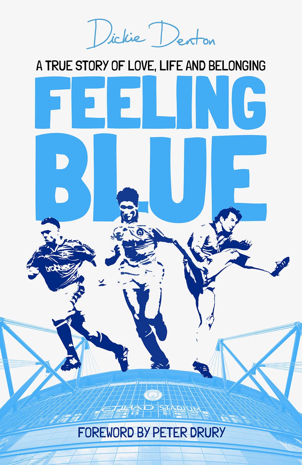 Feeling Blue : A True Story of Love, Life and Belonging by Richard Denton ...