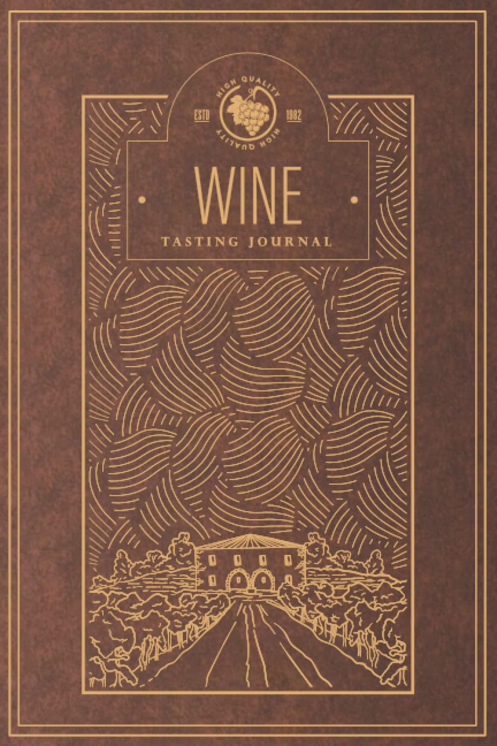 Wine Tasting Journal: Notebook For Wine Tasting Notes & Impressions For Wine Lovers | Wine Label Design | Brown (Wine Tasting Journals: Notebooks For ... For Wine Lovers | Wine Label Design)