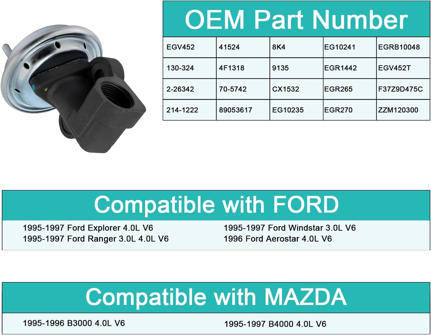 EGV452 EGR Valve (3.0L 4.0L V6) For Ford Explorer Ranger Windstar 1995-1997,Aerostar 1996,for Mazda B3000 1995-1996,B4000 1995-1997, 130-324 4F1318 F37Z-9D475C