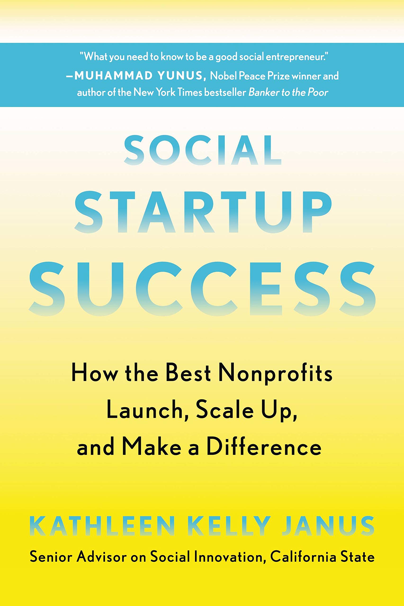 Social Startup Success: How the Best Nonprofits Launch, Scale Up, and Make a Difference