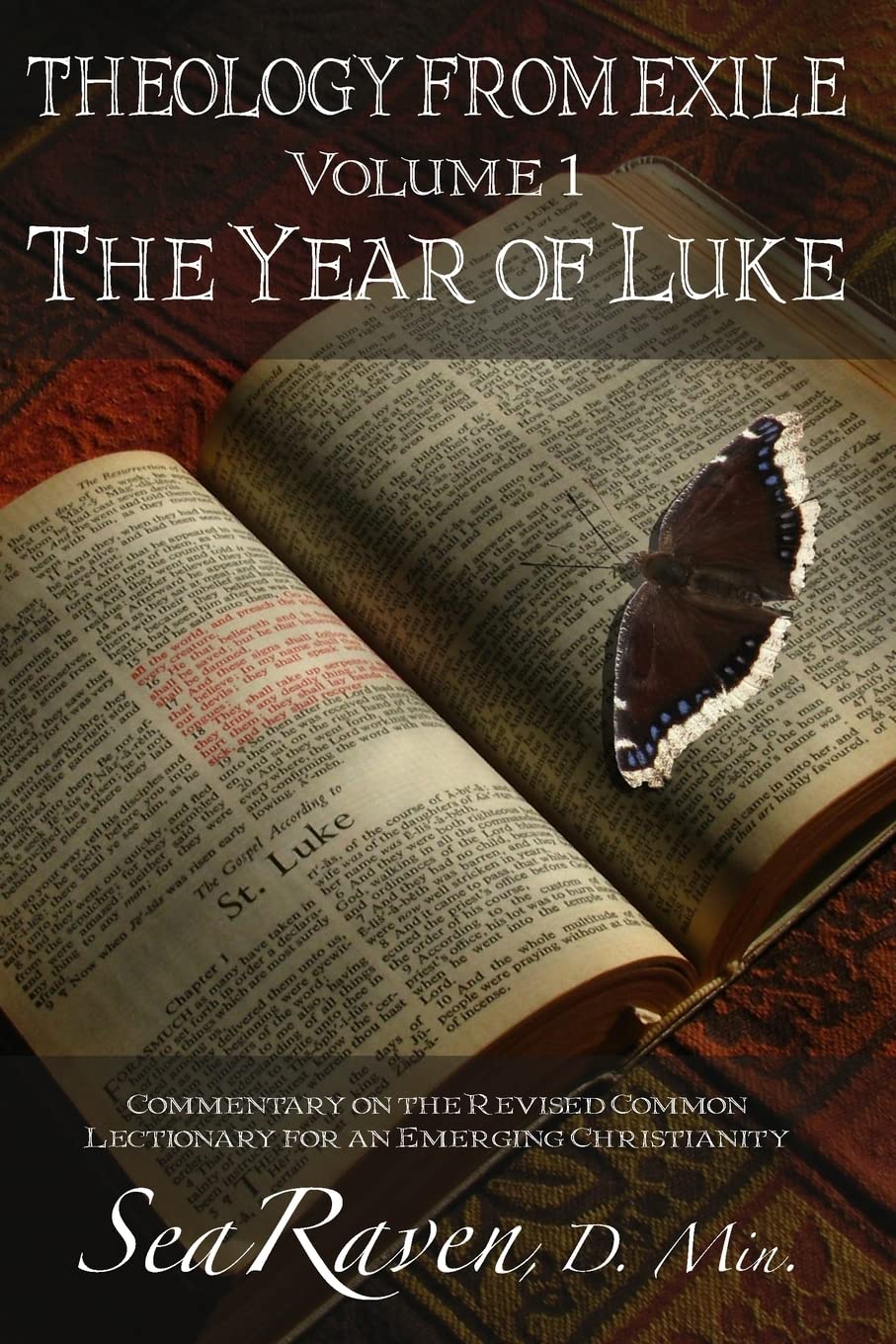 The Year of Luke: Theology from Exile: Commentary on the Revised Common Lectionary for an Emerging Christianity: Volume 1