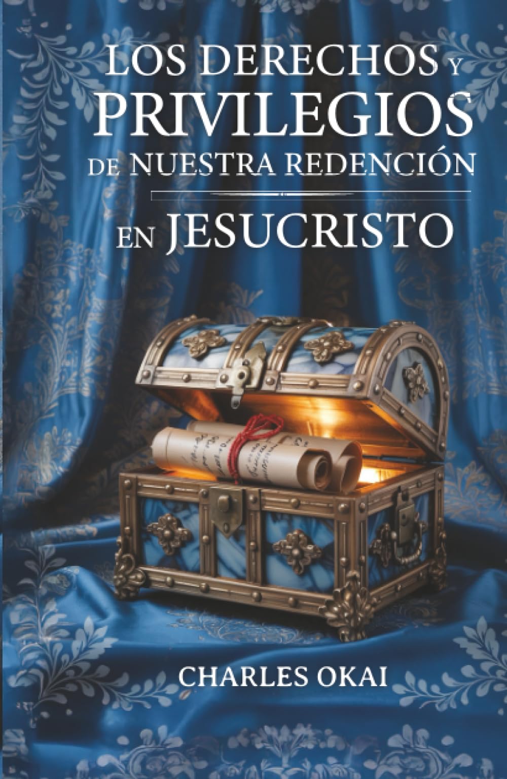 Los derechos y privilegios de nuestra redención en Jesucristo