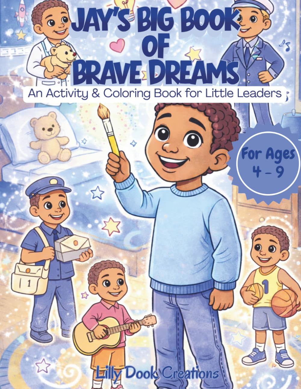 Jay's Big Book of Brave Dreams: An Activity & Coloring Book for Little Readers Ages 4-9