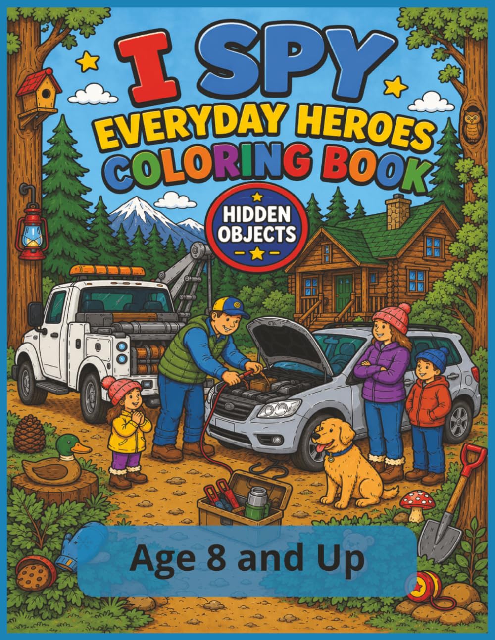 I Spy Everyday Heroes Coloring Book, Hidden Objects | Age 8 and Up: A Fun Hidden Object Activity Book with Search-and-Find Puzzles, Coloring Pages, ... (I SPY HIDDEN OBJECT COLORING BOOK SERIES)