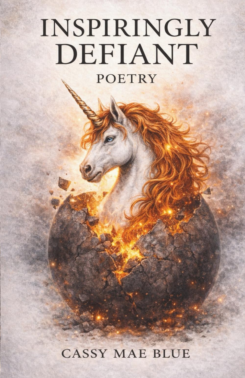 Inspiringly Defiant Poetry: A collection of empowering poetry