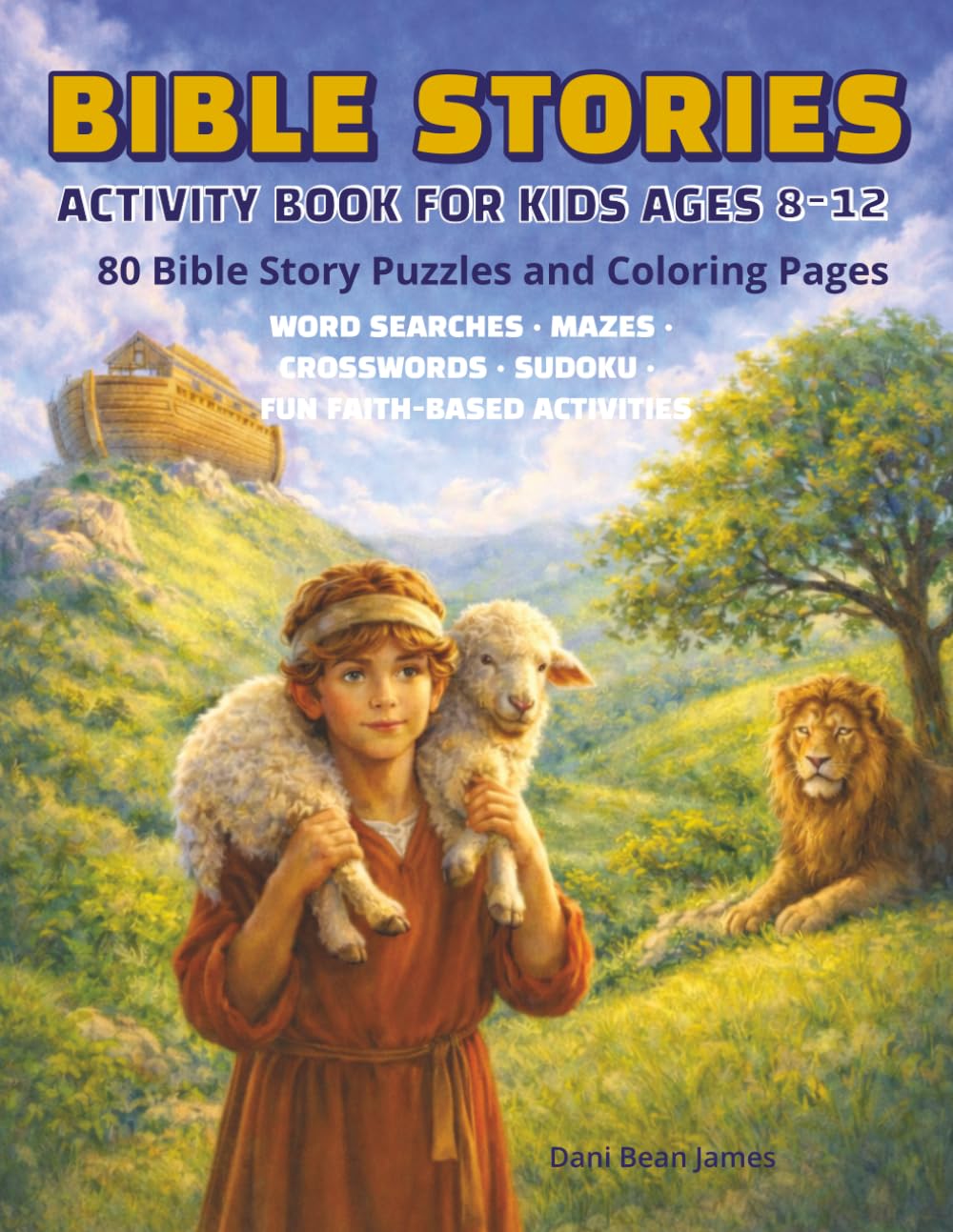 Bible Stories Activity Book for Kids Ages 8–12: 80 Bible Story Puzzles and Coloring Pages – Word Searches, Mazes, Crosswords, Sudoku, and Fun Faith-Based Activities