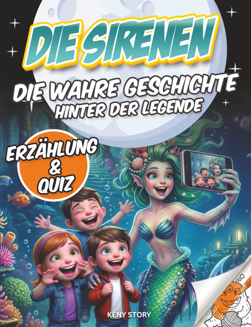 Die Sirenen: Die wahre Geschichte hinter der Legende: Mythen, Meerjungfrauen, Seeleute, Ozean, Quiz und Ausmalbilder für Kinder