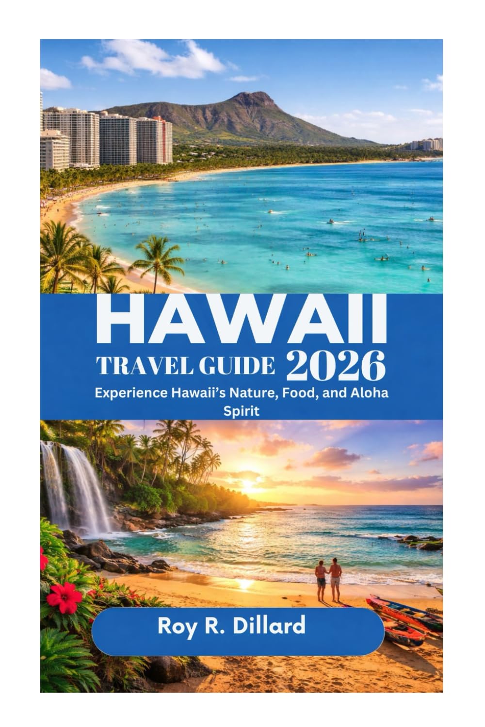 HAWAII TRAVEL GUIDE 2026: Experience Hawaii’s Nature, Food, and Aloha Spirit