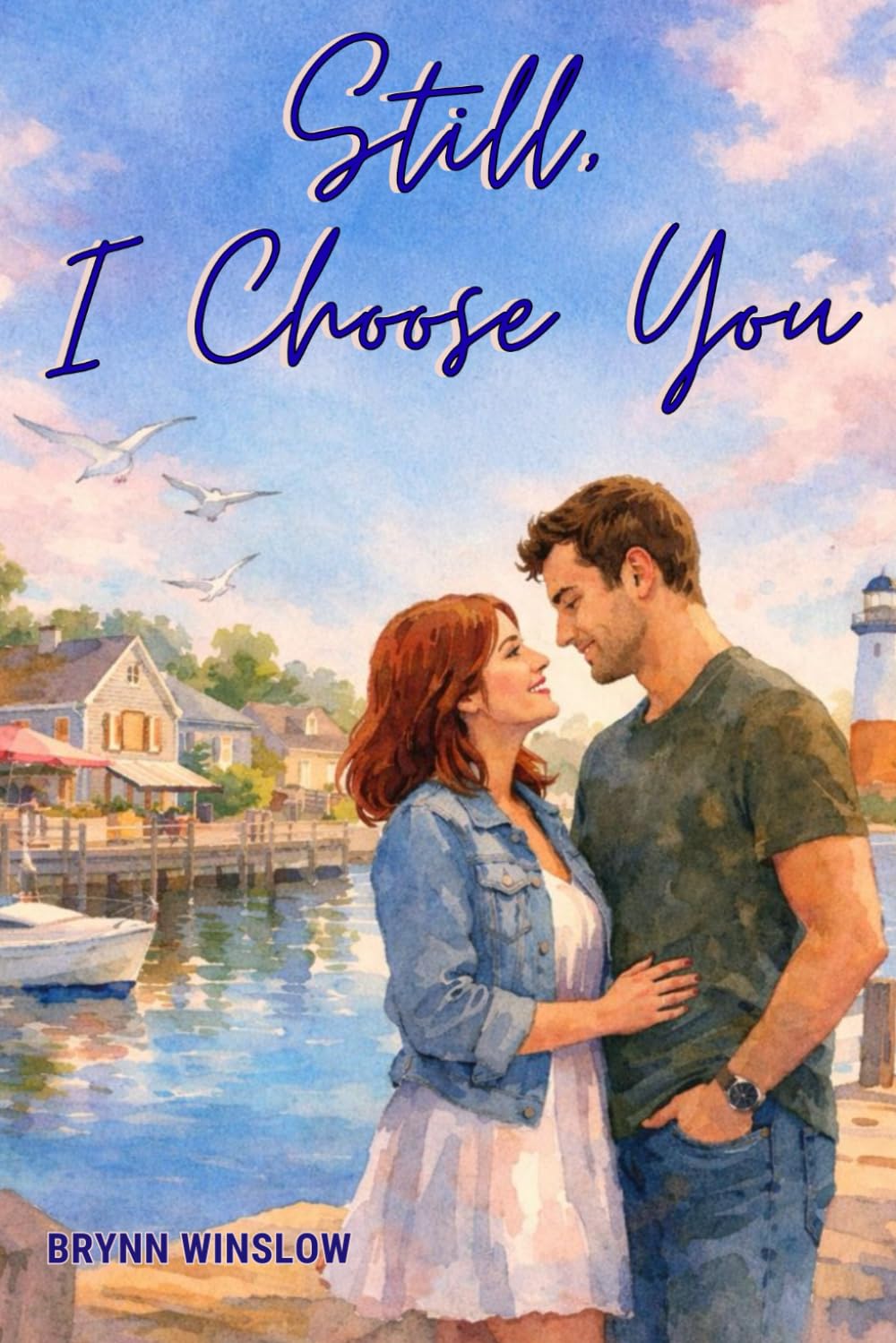 Still, I Choose You: 1 (The Still Series)
